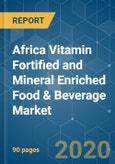 Africa Vitamin Fortified and Mineral Enriched Food & Beverage Market - Growth, Trends, and Forecasts (2020 - 2025)- Product Image