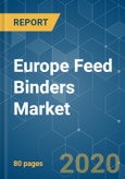 Europe Feed Binders Market - Growth, Trends and Forecasts (2020 - 2025)- Product Image