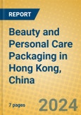 Beauty and Personal Care Packaging in Hong Kong, China- Product Image