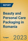 Beauty and Personal Care Packaging in Romania- Product Image