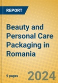 Beauty and Personal Care Packaging in Romania- Product Image