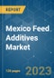 Mexico Feed Additives Market - Growth, Trends, and Forecasts (2023-2028) - Product Thumbnail Image