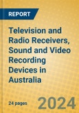 Television and Radio Receivers, Sound and Video Recording Devices in Australia- Product Image