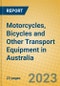 Motorcycles, Bicycles and Other Transport Equipment in Australia - Product Image