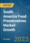 South America Food Preservatives Market-Growth, Trends, and Forecast (2022 - 2027) - Product Thumbnail Image