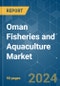 Oman Fisheries and Aquaculture Market - Growth, Trends, COVID-19 Impact, and Forecasts (2022 - 2027) - Product Image