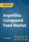 Argentina Compound Feed Market - Growth, Trends, COVID-19 Impact, and Forecasts (2022 - 2027) - Product Thumbnail Image