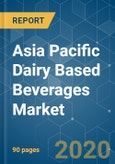 Asia Pacific Dairy Based Beverages Market - Growth, Trends and Forecast (2020 - 2025)- Product Image
