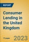 Consumer Lending in the United Kingdom - Product Thumbnail Image