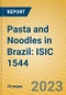 Pasta and Noodles in Brazil: ISIC 1544 - Product Image