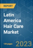 Latin America Hair Care Market - Growth, Trends, and Forecasts (2023 - 2028)- Product Image