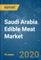 Saudi Arabia Edible Meat Market - Growth, Trends and Forecasts (2020 - 2025) - Product Image