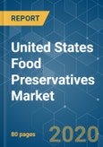 United States Food Preservatives Market - Growth, Trends and Forecast (2020 - 2025)- Product Image