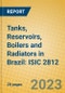 Tanks, Reservoirs, Boilers and Radiators in Brazil: ISIC 2812 - Product Image