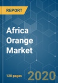 Africa Orange Market - Growth, Trends and Forecasts (2020 - 2025)- Product Image