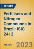 Fertilisers and Nitrogen Compounds in Brazil: ISIC 2412- Product Image