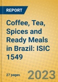 Coffee, Tea, Spices and Ready Meals in Brazil: ISIC 1549- Product Image