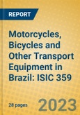 Motorcycles, Bicycles and Other Transport Equipment in Brazil: ISIC 359- Product Image