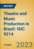Theatre and Music Production in Brazil: ISIC 9214- Product Image