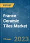 France Ceramic Tiles Market - Growth, Trends, COVID-19 Impact, and Forecasts (2022 - 2027) - Product Thumbnail Image