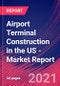 Airport Terminal Construction in the US - Industry Market Research Report - Product Thumbnail Image