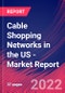 Cable Shopping Networks in the US - Industry Market Research Report - Product Thumbnail Image