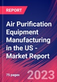 Air Purification Equipment Manufacturing in the US - Industry Market Research Report- Product Image