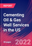 Cementing Oil & Gas Well Services in the US - Industry Market Research Report- Product Image