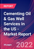Cementing Oil & Gas Well Services in the US - Industry Market Research Report- Product Image