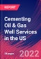 Cementing Oil & Gas Well Services in the US - Industry Market Research Report - Product Thumbnail Image