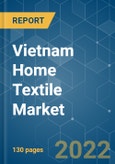Vietnam Home Textile Market - Growth, Trends, COVID-19 Impact, and Forecasts (2022 - 2027)- Product Image