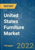 United States Furniture Market - Growth, Trends, COVID-19 Impact, and Forecasts (2022 - 2027)- Product Image