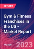 Gym & Fitness Franchises in the US - Industry Market Research Report- Product Image