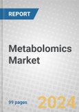 Metabolomics: Technologies and Global Markets 2021-2026- Product Image