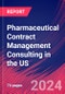 Pharmaceutical Contract Management Consulting in the US - Market Research Report (2014-2029) - Product Thumbnail Image