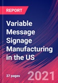 Variable Message Signage Manufacturing in the US - Industry Market Research Report- Product Image
