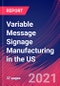 Variable Message Signage Manufacturing in the US - Industry Market Research Report - Product Thumbnail Image