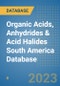 Organic Acids, Anhydrides & Acid Halides South America Database - Product Thumbnail Image
