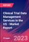 Clinical Trial Data Management Services in the US - Industry Market Research Report - Product Thumbnail Image