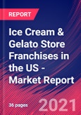 Ice Cream & Gelato Store Franchises in the US - Industry Market Research Report- Product Image
