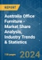 Australia Office Furniture - Market Share Analysis, Industry Trends & Statistics, Growth Forecasts 2020 - 2029 - Product Image