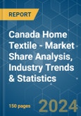 Canada Home Textile - Market Share Analysis, Industry Trends & Statistics, Growth Forecasts 2020 - 2029- Product Image