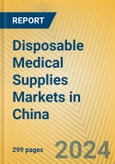 Disposable Medical Supplies Markets in China- Product Image