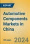 Automotive Components Markets in China - Product Image