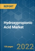 Hydroxypropionic Acid Market - Growth, Trends, COVID-19 Impact, and Forecasts (2022 - 2027)- Product Image