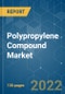 Polypropylene Compound Market - Growth, Trends, COVID-19 Impact, and Forecasts (2022 - 2027) - Product Image