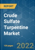 Crude Sulfate Turpentine Market - Growth, Trends, COVID-19 Impact, and Forecasts (2022 - 2027)- Product Image