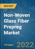 Non-Woven Glass Fiber Prepreg Market - Growth, Trends, COVID-19 Impact, and Forecasts (2022 - 2027)- Product Image