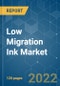 Low Migration Ink Market - Growth, Trends, COVID-19 Impact, and Forecasts (2022 - 2027) - Product Image