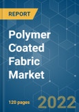 Polymer Coated Fabric Market - Growth, Trends, COVID-19 Impact, and Forecasts (2022 - 2027)- Product Image